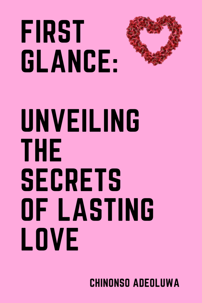 First Glance: Unveiling The Secrets of Lasting Love